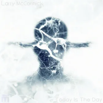 Today Is the Day by Larry McCormick