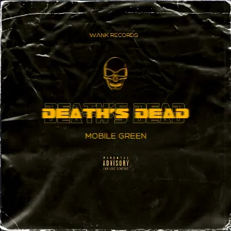 Death's Dead by Mobile Green