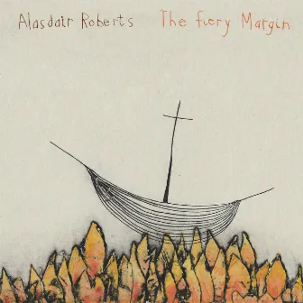 The Fiery Margin by Alasdair Roberts