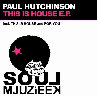 This Is House E.P. by Paul Hutchinson