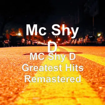 MC Shy D Greatest Hits (Remastered) by M.C. Shy-D