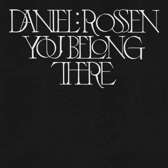 You Belong There by Daniel Rossen