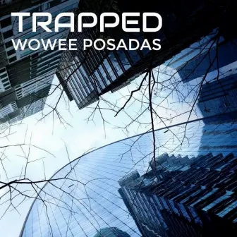 Trapped by Wowee Posadas