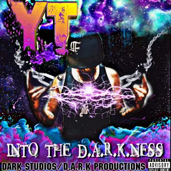 Into the D.A.R.K.Ness by YT