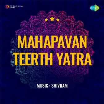 Mahapavan Teerth Yatra (Original Motion Picture Soundtrack) by Unknown Artist