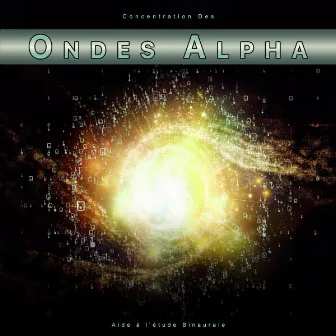 Concentration Des Ondes Alpha : Aide à l'étude Binaurale by Ondes Alpha