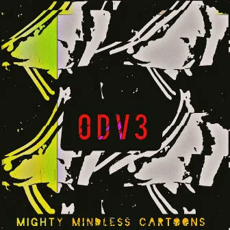 ODV3 by Mighty Mindless Cartoons