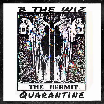 Quarantine by B The Wiz