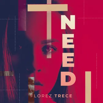 Need by Florez Trece