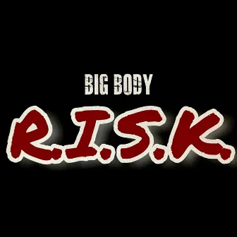 Risk by Big Body