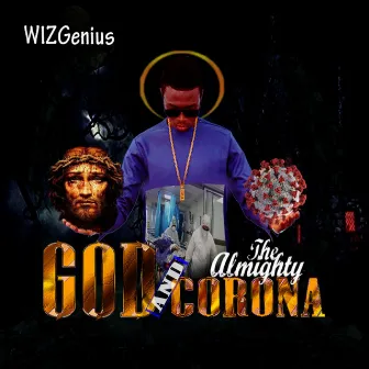 God and the Almighty Corona by WIZGenius