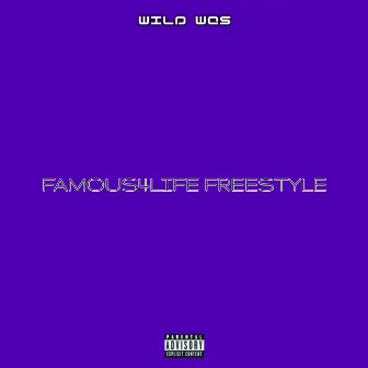 Famous4Life Freestyle by Wild Wes