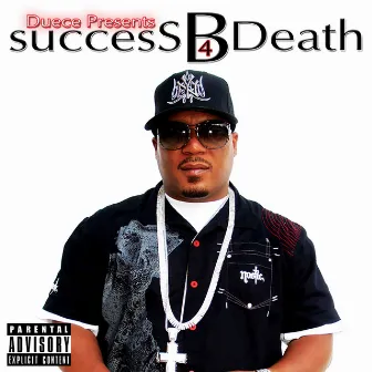 Success B4 Death by Duece