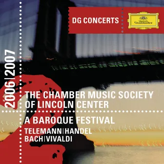 A baroque Festival (DG Concerts 2006/2007 CMSLC2) by The Chamber Music Society Of Lincoln Center