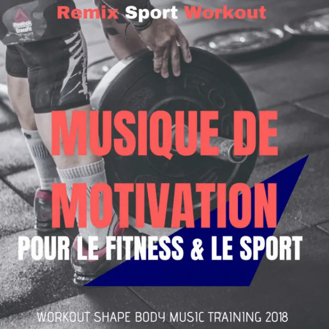 Musique De Motivation Pour Le Fitness & Le Sport (Workout Shape Body Music Training 2018)