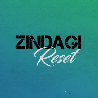 Zindagi Reset by Dinero Ash