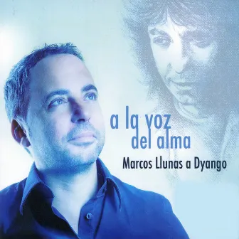 Marcos Llunas Canta a Dyango: A la Voz del Alma by Marcos Llunas