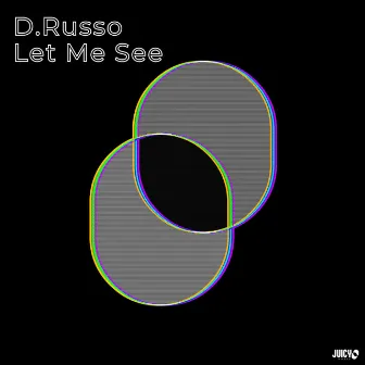 Let Me See by D.Russo