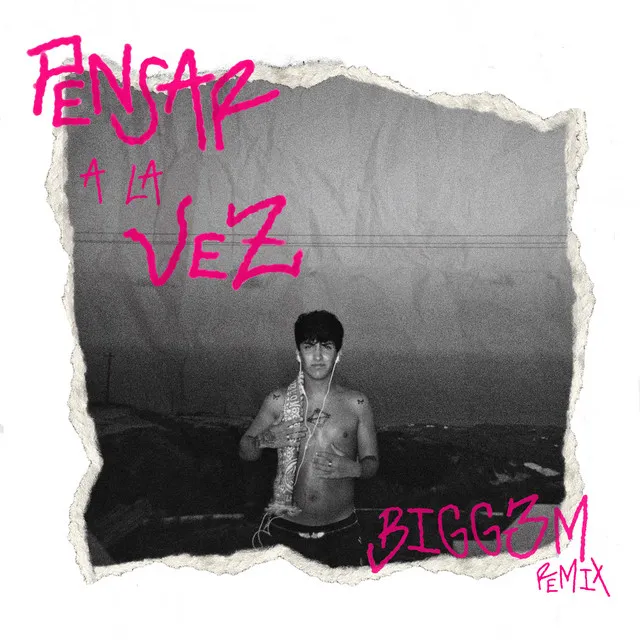 PENSAR A LA VEZ (BIGG3M Remix)