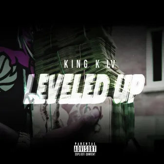 Leveled Up by King K LV