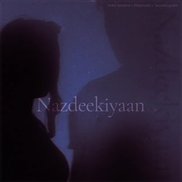 Nazdeekiyaan