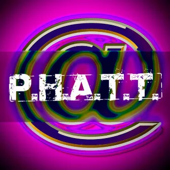 @p.h.a.t.t. by P.H.A.T.T.