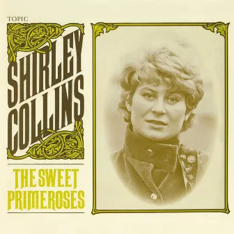 The Sweet Primeroses (2019 Remaster) by Shirley Collins