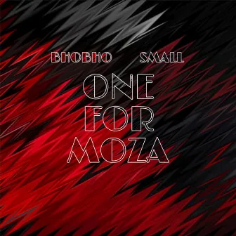 One for Moza by Bhobho Small