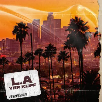 L.A by YBR Kliff