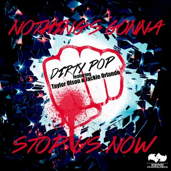 Nothing's Gonna Stop Us Now by Dirty Pop