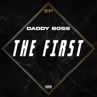 The first by Daddy Boss