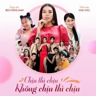 Chịu Thì Chịu, Không Chịu Thì Chịu by Chu Chu