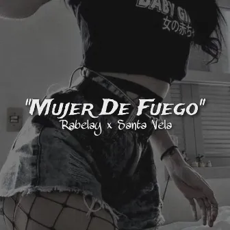 Mujer de Fuego by Rabelay