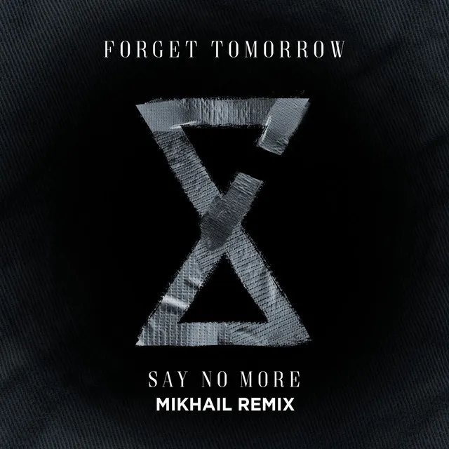 Say No More - Mikhail Remix