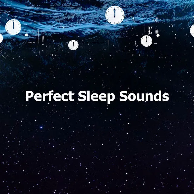 Perfect Sleep Sounds