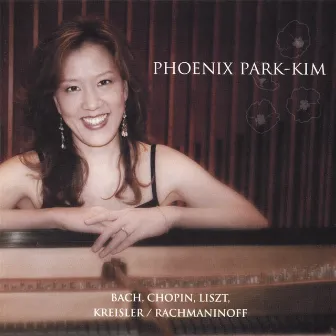 Bach, Chopin, Liszt, Kreisler/Rachmaninoff by Phoenix Park-Kim