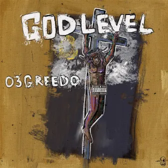 God Level by 03 Greedo