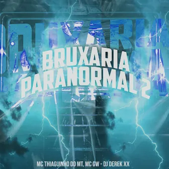 Bruxaria Paranormal 2 by MC Thiaguinho Do MT