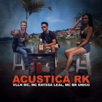 Acustica Rk by Mc BR Unico