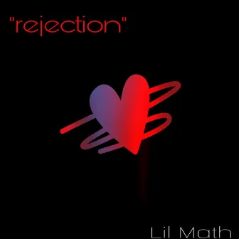 Rejection by lil Math