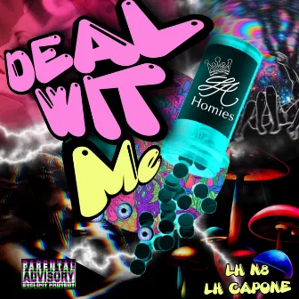 Deal Wit Me by LH Homies