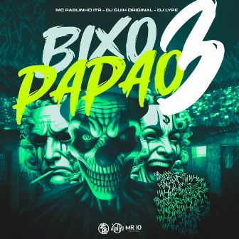 Bixo Papão 3 by DJ GUIH ORIGINAL