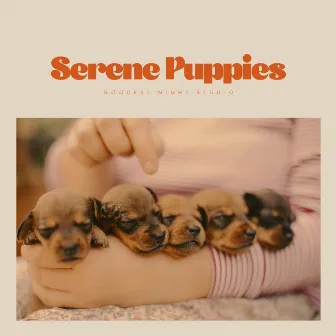 Serene Puppies by Spa Music For Dogs