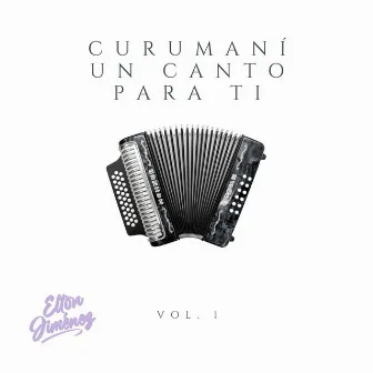 Curumaní un Canto para Ti, Vol. 1 by Elton Jiménez