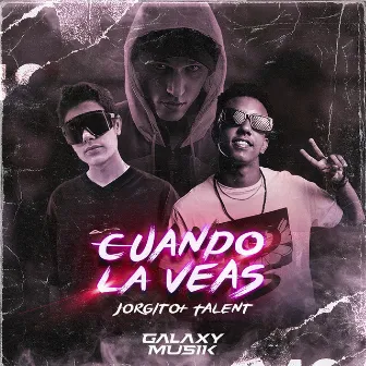 Cuando la Veas by Galaxy Musik