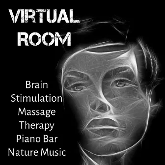 Virtual Room - Brain Stimulation Massage Therapy Piano Bar Nature Music to Reduce Stress Problem Solving and Deep Focus by Unknown Artist