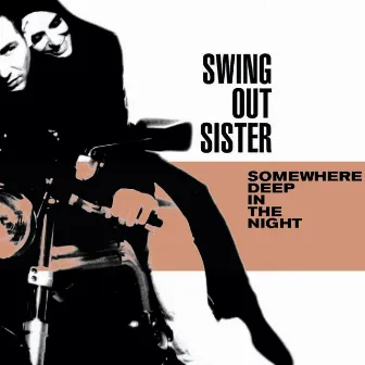 Somewhere Deep In The Night by Swing Out Sister