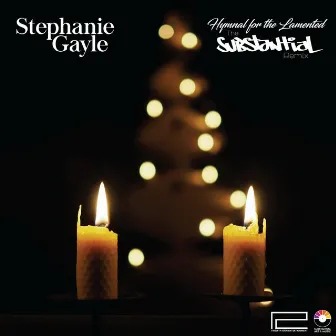 Hymnal for the Lamented (The Substantial Remix) by Stephanie Gayle