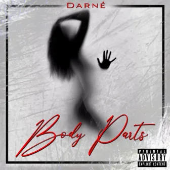 Body Parts by Darne'