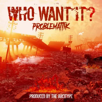 Who Want It? by Problemattik